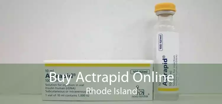 Buy Actrapid Online Rhode Island