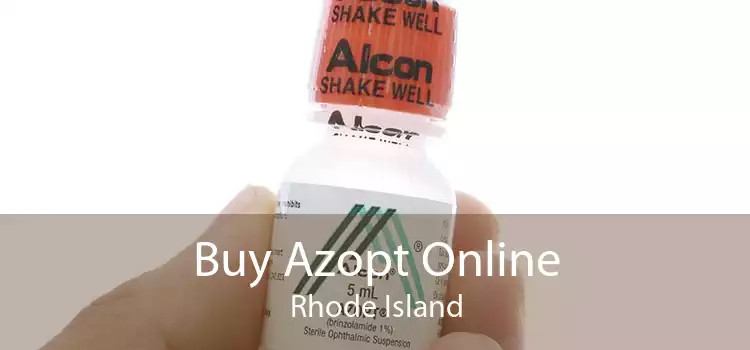 Buy Azopt Online Rhode Island