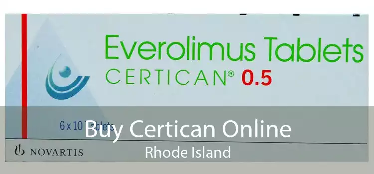 Buy Certican Online Rhode Island