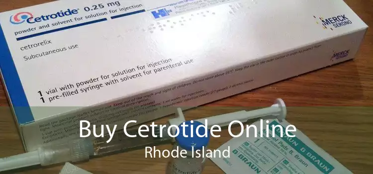 Buy Cetrotide Online Rhode Island