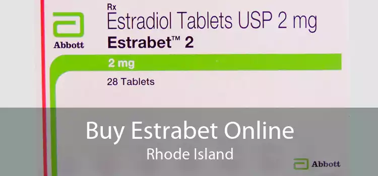 Buy Estrabet Online Rhode Island