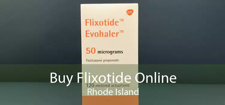 Buy Flixotide Online Rhode Island