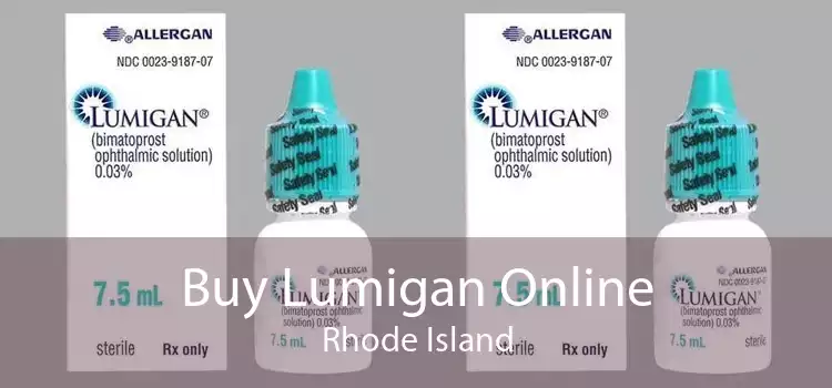 Buy Lumigan Online Rhode Island