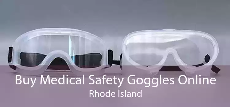Buy Medical Safety Goggles Online Rhode Island