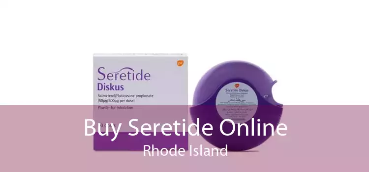 Buy Seretide Online Rhode Island