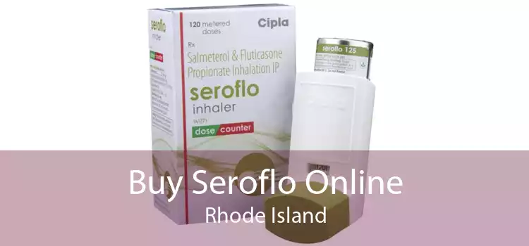 Buy Seroflo Online Rhode Island