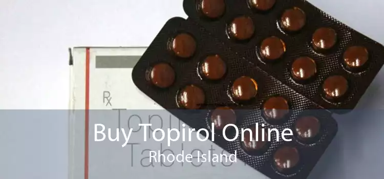 Buy Topirol Online Rhode Island