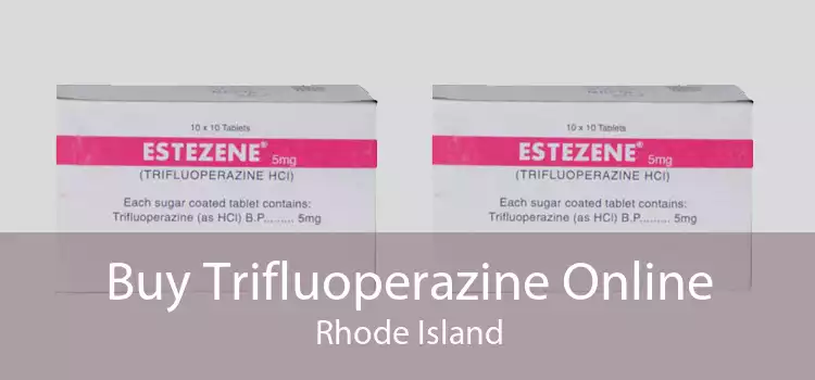 Buy Trifluoperazine Online Rhode Island