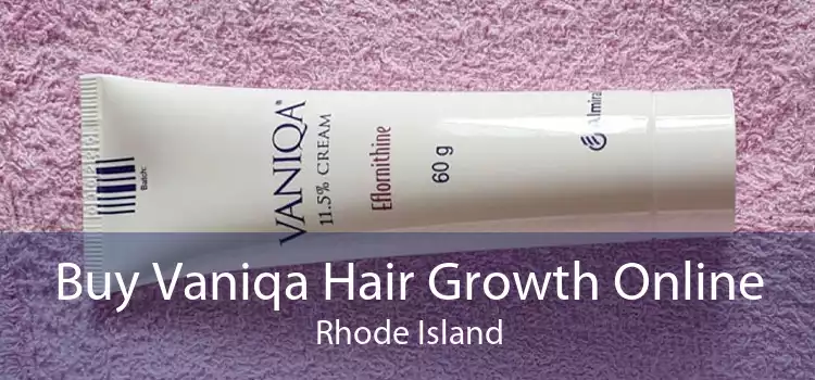 Buy Vaniqa Hair Growth Online Rhode Island