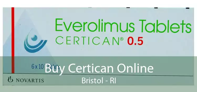 Buy Certican Online Bristol - RI