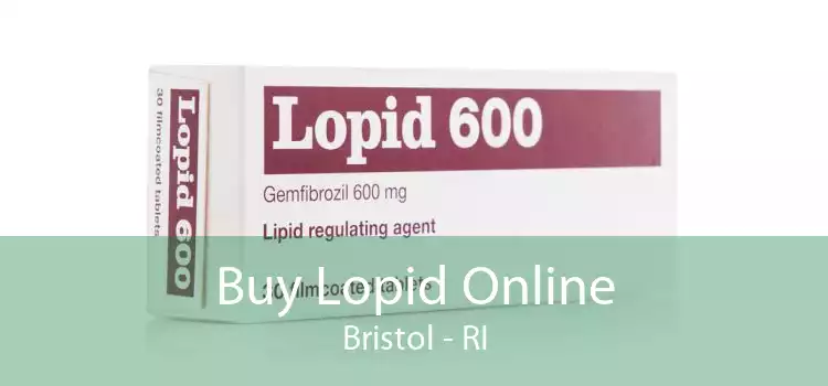 Buy Lopid Online Bristol - RI