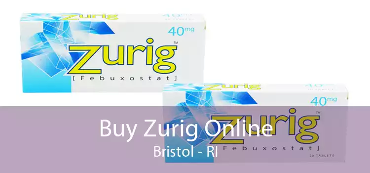 Buy Zurig Online Bristol - RI